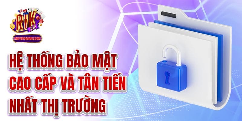 Hệ thống bảo mật cao cấp và tân tiến nhất thị trường